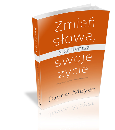 Zmień słowa a zmienisz swoje życie - Joyce Meyer