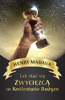 Jak stać się zwycięzcą w Królestwie Bożym - Henry Madava - okładka