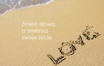 Zmień słowa, a zmienisz swoje życie