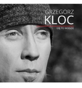 Grzegorz Kloc - Idę po wodzie