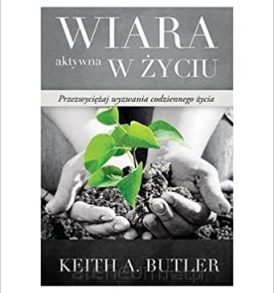 Keith Butler - Wiara aktywna w życiu okładka
