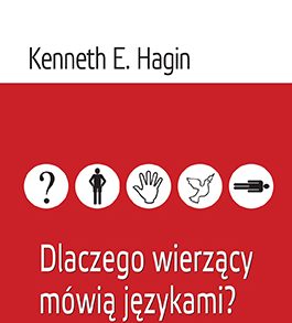 Kenneth E. Hagin - Dlaczeo wierzacy mowia jezykami - okladka