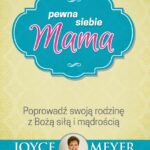 Joyce Meyer - Pewna siebie mama - okładka