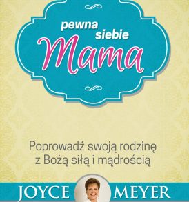 Joyce Meyer - Pewna siebie mama - okładka