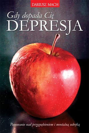Gdy dopada cię depresja - Dariusz Mach