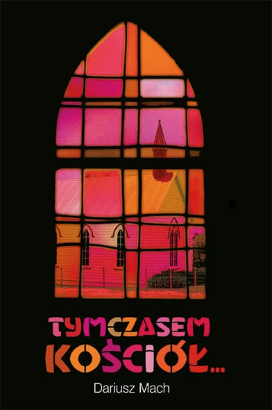 Tymczasem Kościół - Dariusz Mach