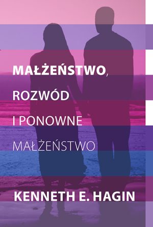 Małżeństwo rozwód i ponowne małżeństwo - Kenneth Hagin