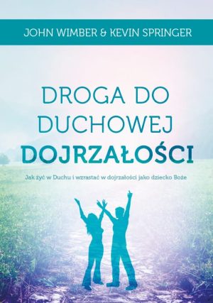 john_wimber_droga_do_duchowej_dojrzalosci_www.compassion.pl