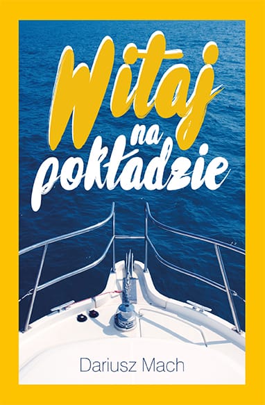 Witaj na pokładzie - Dariusz Mach