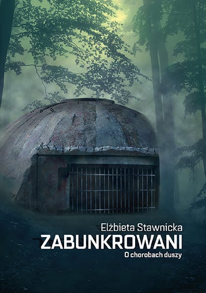 Zabunkrowani - o chorobach duszy - Elżbieta Stawnicka