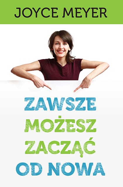 Joyce Meyer - Zawsze możesz zacząć od nowa