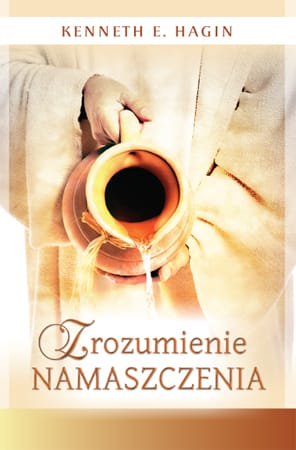 Kenneth Hagin - Zrozumienie namaszczenia