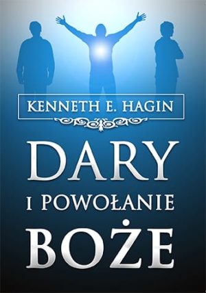 Kenneth Hagin - Dary i powołanie Boże
