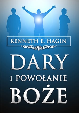 Kenneth Hagin - Dary i powołanie Boże