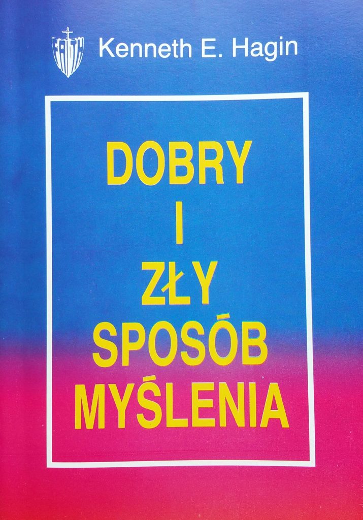 Dobry i zły sposób myślenia - Kenneth Hagin