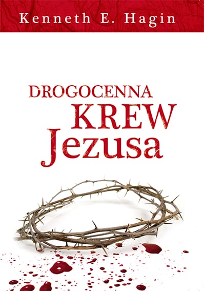 Drogocenna krew Jezusa - Kenneth Hagin