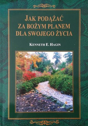 Jak podążać za Bożym planem dla swojego życia - Kenneth Hagin