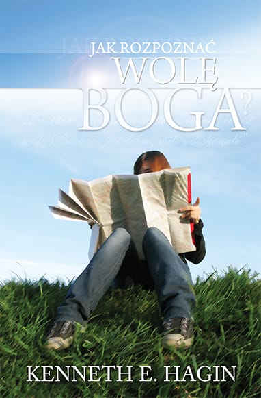 Jak rozpoznać wolę Boga Kenneth Hagin