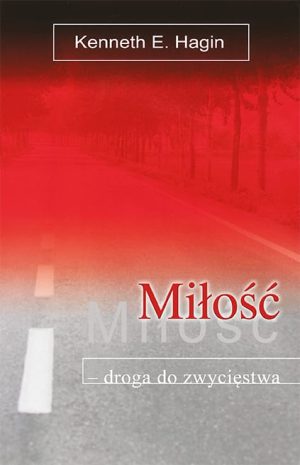 Kenneth Hagon - Miłość droga do zwycięstwa
