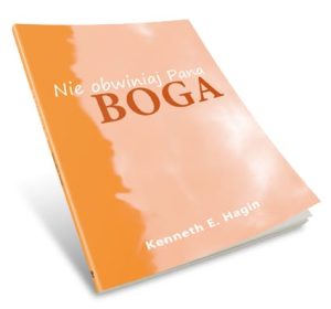 Nie obwiniaj Pana Boga Kenneth Hagin