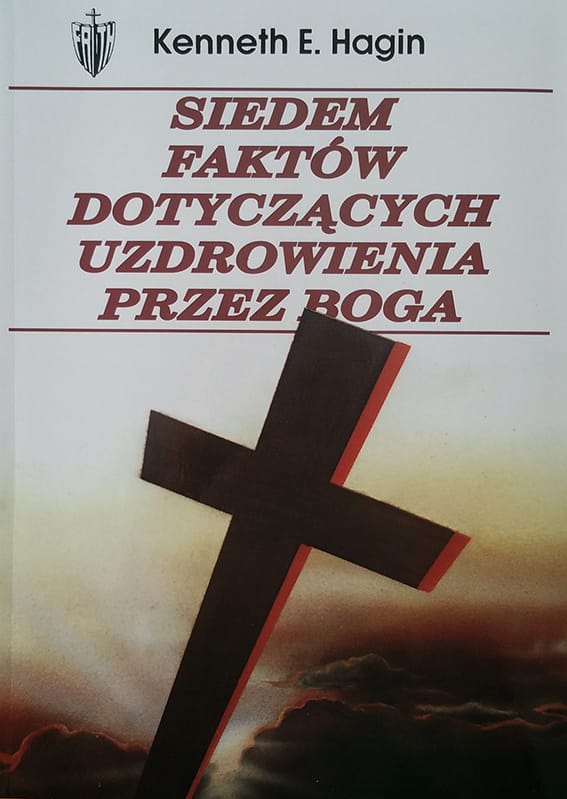 Siedem faktów dotyczących uzdrowienia przez Boga - Kenneth Hagin