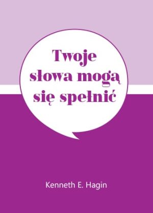Twoje słowa mogą się spełnić - Kenneth Hagin
