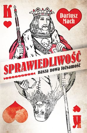 Sprawiedliwość – nasza nowa tożsamość - Dariusz Mach