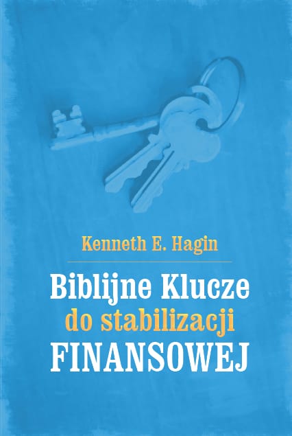 Biblijne klucze do stabilizacji finansowej - Kenneth E. Hagin