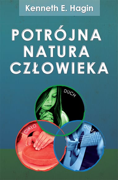 Potrójna natura człowieka - Kenneth E. Hagin