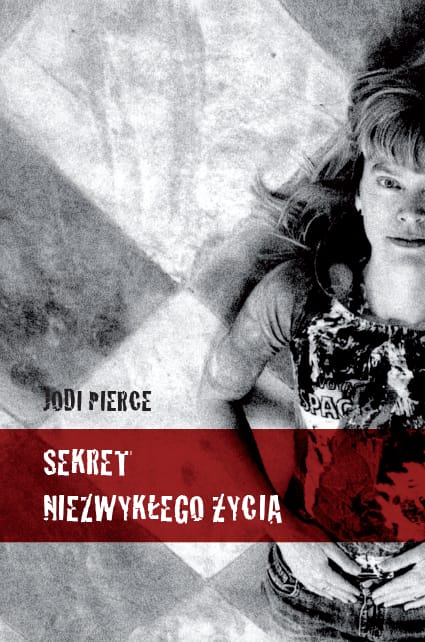 Sekret niezwykłego życia - Jodi Pierce