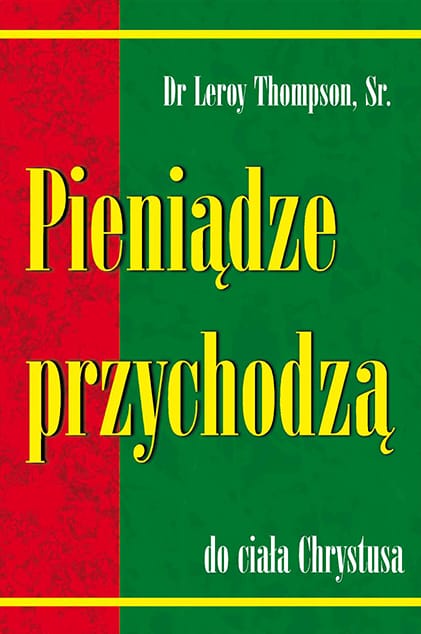 Pieniądze przychodzą do Ciała Chrystusa _ Leroy Thompson