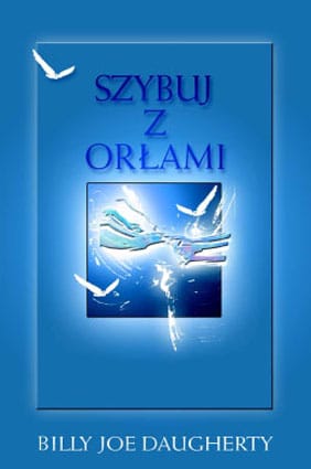 Szybuj z orłami - książka - Billy Joe Daugherty