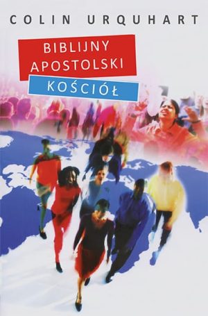 Biblijny Apostolski Kościół - książka - Colin Urquhart
