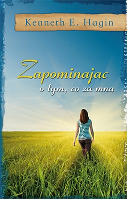 Zapominają o tym co za mną - Kenneth Hagin