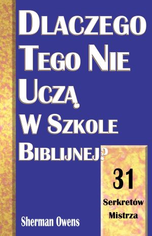 Dlaczego tego nie uczą w szkole biblijnej - książka - Sherman Owens -