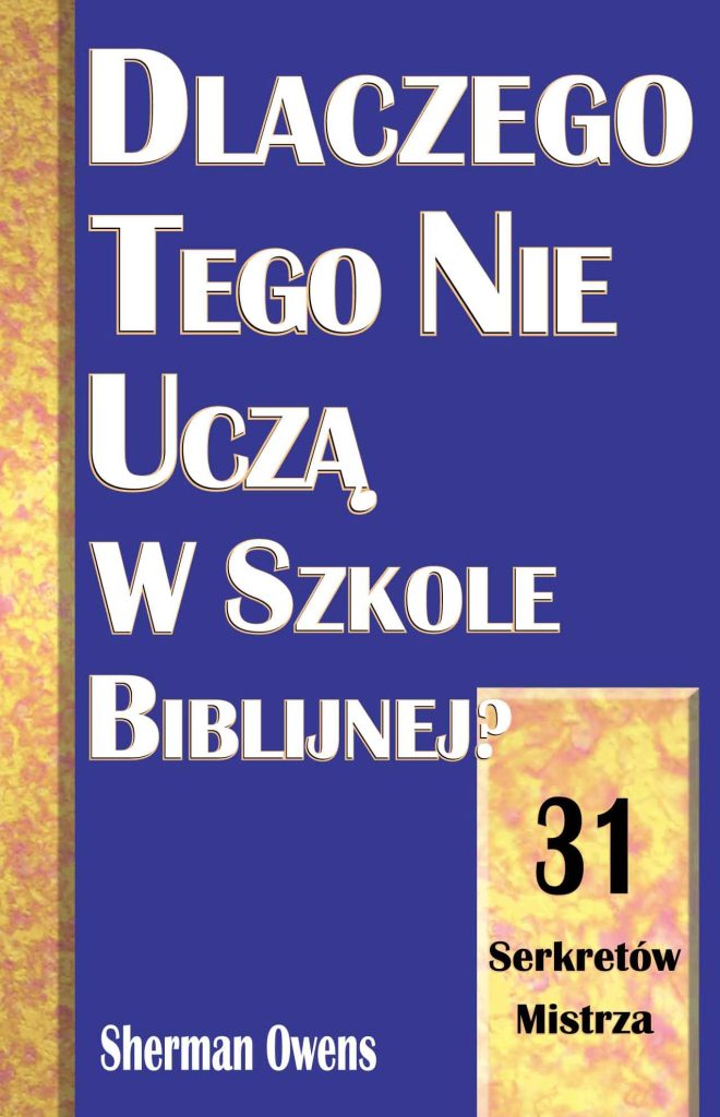 Dlaczego tego nie uczą w szkole biblijnej - książka - Sherman Owens -