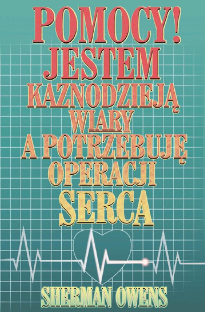 Pomocy! Jestem kaznodzieją wiary a potrzebuję operacji serca -